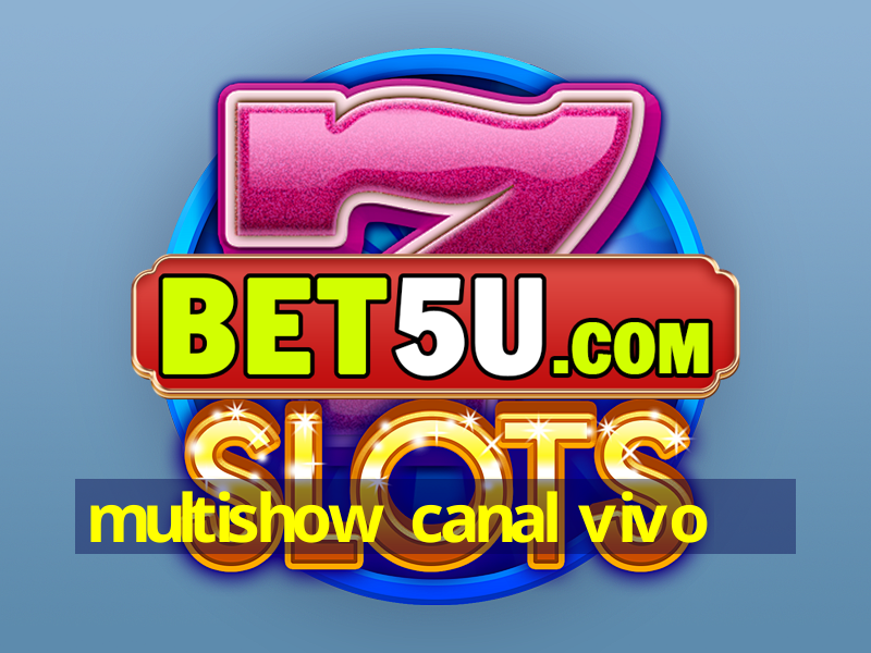 multishow canal vivo